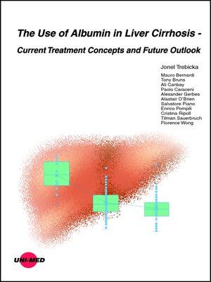 cover image of The Use of Albumin in Liver Cirrhosis--Current Treatment Concepts and Future Outlook